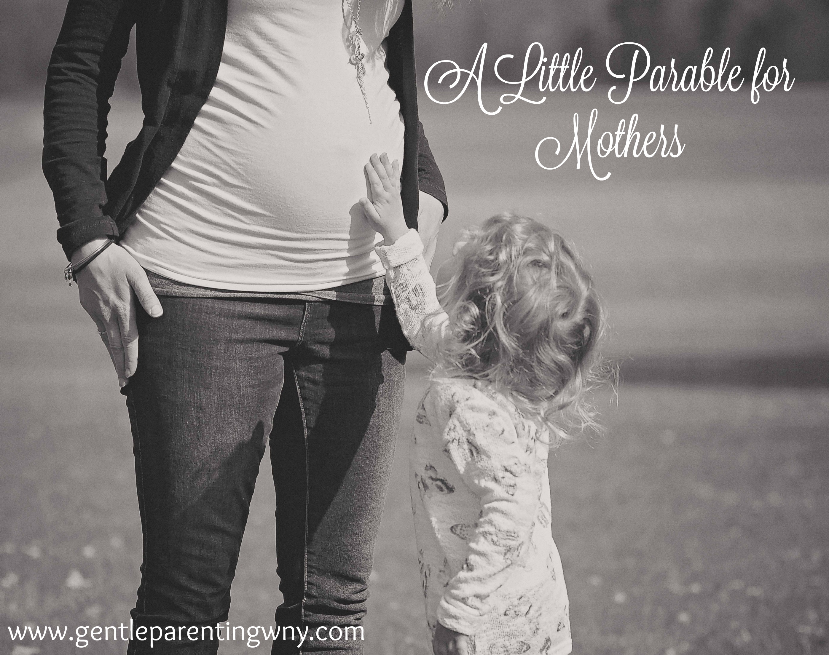 A Little Parable for Mothers - The Gentle Parenting Institute